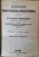 Dizionario tedesco-italiano e italiano-tedesco compilato da Giuseppe Maschka maestro approvati di lingua tedesca e preceduto da un piccolo trattato di grammatica tedesca per uso degli italiani dello stesso