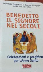 Benedetto Il Signore Nei Secoli Celebrazioni E Preghiere Per L'Anno Santo