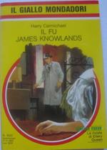 Il fu James Knowlands