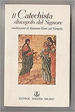 Il Catechista Discepolo Del Signore