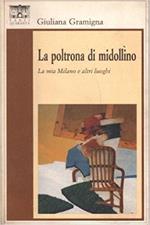 La Poltrona Di MidollinoLa Mia Milano E Altri Luoghi