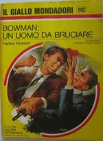 Bowman: un uomo da bruciare