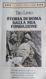 Storia Di Roma Dalla Sua Fondazione Volume Quarto (Libri Viii-X) Note Di Claudio Moreschini Traduzione E Repertorio Di Mario Scandola (Stampa 1996)