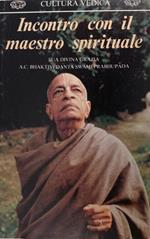 Incontro Con Il Maestro Spirituale Sua Divina Grazia A.C.Bhaktivedanta Swami Prabhupada