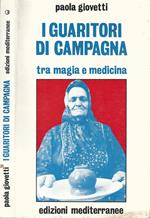 I Guaritori Di Campagna. Tra Magia E Medicina