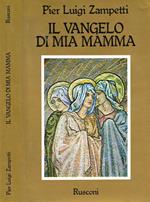 Il Vangelo di Mia Mamma