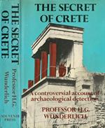 The secret of Crete. A controversial account of archaeological detection