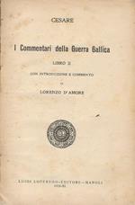 Cesare. I Commentari Della Guerra Gallica