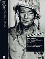 John Wayne. The Politics of Celebrity