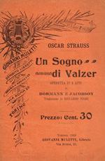 Un Sogno Di Valzer. Operetta In 3 Atti Di Dormann E Jacobson