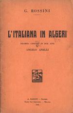 L' italiana in Algeri. Dramma giocoso in due atti