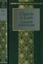 I Legami Pericolosi Ovvero Lettere Raccolte In Una Società E Pubblicate Per L'Istruzione Di Alcune Altre