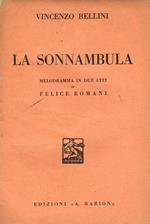 La Sonnambula. Melodramma In Due Atti Di Felice Romani