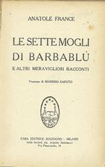 Le Sette Mogli Di Barbablù. E Altri Meravigliosi Racconti