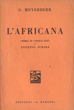 L' africana. Opera in cinque atti