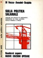 Sulla Politica Salariale. Analisi Su Scatti Di Anzianità, Indennità Di Fine Lavoro, Scala Mobile E Fisco