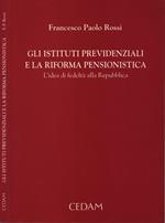 Gli Istituti Previdenziali e la Riforma Pensionistica. L'idea di fedeltà alla Repubblica