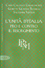 L' unità d'Italia pro e contro il Risorgimento