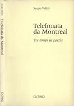 Telefonata da Montreal. Tre tempi in poesia