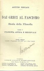 Dai Greci Al Fascismo. Storia Della Filosofia