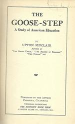 The Goose-Step. A Study Of American Education