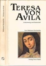 Teresa von Avila. Lebensweg und Botschaft