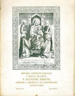 Septimo Vertente Saeculo A Beato Transitu S. Silvestri Abbatis Ordinis S. Benedicti De Montefano Fundatoris