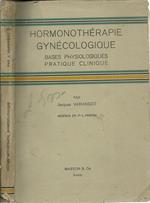 Hormonotherapie Gynecologique. Bases Physiologiques Pratique Clinique