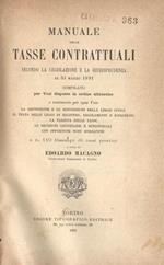 Manuale delle tasse contrattuali. secondo la legislazione e la giurisprudenza al 31 marzo 1891