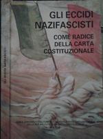 Gli eccidi nazifascisti. come radice della carta costituzionale