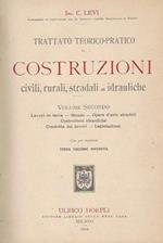 Trattato teorico-pratico di costruzioni civili, rurali, stradali ed idrauliche, vol. secondo. Lavori in terra, Strade, Opere d'arte stradali, Costruzioni idrauliche, Condotta dei lavori, Legislazione