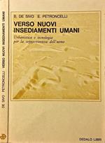 Verso gli insediamenti umani. Urbanistica e tecnologia per la sopravvivenza dell'uomo