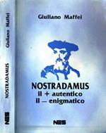 Nostradamus. Il + Autentico Il - Enigmatico