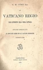 Il Vaticano Regio. tarlo superstite della chiesa cattolica