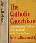 The catholic Catechism. A contemporary Catechism of the Teaching of the Catholic Church