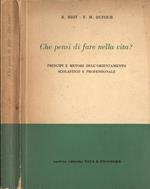 Che pensi di fare nella vita?. Principi e metodi dell' orientamento scolastico e professionale