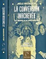 La conversion Inachevee. Le Indiens et le Christianisme