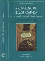 Monsignore illustrissimo. Antichi mondezzari nelle strade romane. Eccellenti norme inutili contro l' abuso inveterato di tenere Roma 