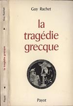 La tragèdie grecque. Origine - Histoire - Dèveloppement