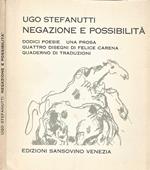 Negazione e Possibilità. Dodici poesie Una prosa Quattro disegni di Felice Carena Quderno di traduzioni