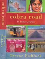 Cobra Road. An Indian Journey