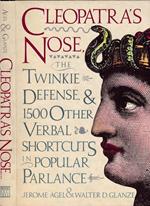 Cleopatràs nose, the twinkie defence, & 1500 other verbal shortcuts in popular parlance