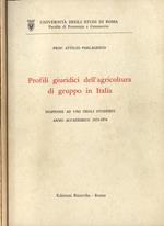 Profili giuridici dell' agricoltura di gruppo in Italia. Dispense ad uso degli studenti Anno Accademico 1973 - 1974