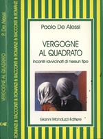 Vergogne al quadrato. Incontri ravvicinati di nessun tipo