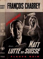 Matt lutte en Suisse