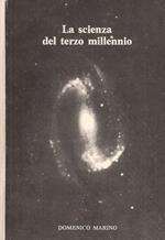 La scienza del terzo millennio