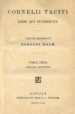 Libri Qui Supersunt Tomus Prior, Annales Continens. Tertium Recognovit Carolus Halm