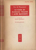 La casa di madama Teller e altri racconti A cura di Egidio Bianchetti