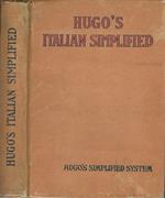 Hugòs Italian Simplified An easy and rapid self-instructor. Exercises and vocabularies with the pronunciation exactly imitated