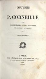 Oeuvres de P. Corneille Vol. VI avec commentaires, notes, remarques et jugements littèraires